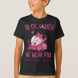 T-shirt Dans October We Wear Pink Baseball Breast Cancer A
