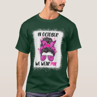 T-shirt Dans October We Wear Pink Messy Bun Teacher Life B
