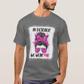 T-shirt Dans October We Wear Pink Messy Bun Teacher Life B