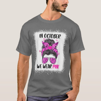 T-shirt Dans October We Wear Pink Messy Bun Teacher Life B