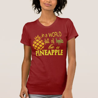 T-shirt Dans un monde complètement des pommes, soyez un