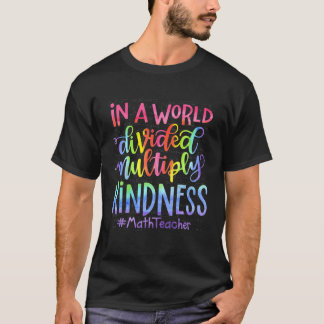 T-shirt Dans Un Monde Divisé Multiplier Kindness Math Ense