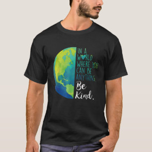 T-shirt Dans Un Monde Où L'On Peut Être N'Importe Quoi