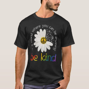 T-shirt Dans Un Monde Où L'On Peut Être N'Importe Quoi Pou