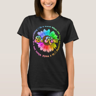 T-shirt Dans un monde où vous pouvez être n'importe quoi,