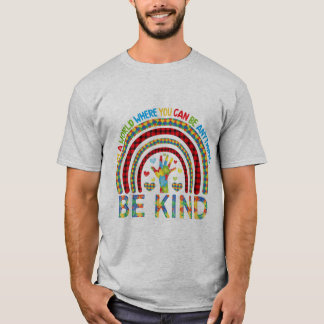 T-shirt Dans un monde où vous pouvez être n'importe quoi p