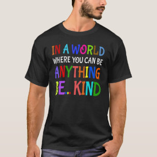 T-shirt Dans Un Monde Où Vous Pouvez Être N'importe Quoi S