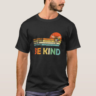 T-shirt Dans Un Monde Où Vous Pouvez Être N'importe Quoi S