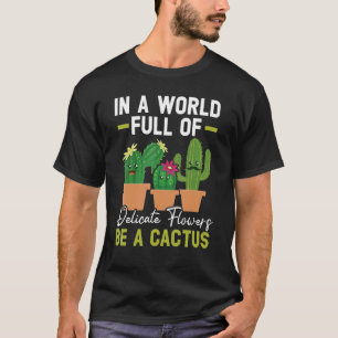 T-shirt Dans Un Monde Plein De Fleurs Délicates Soyez Un C