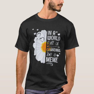 T-shirt Dans un monde plein de grand-mères Be a Meme Daisy