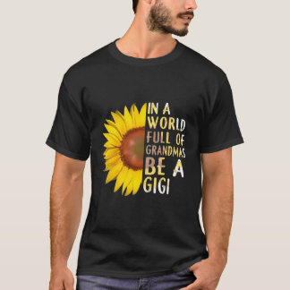 T-shirt Dans Un Monde Plein De Grandmas Soyez Un Gigi Tour