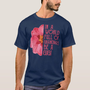 T-shirt Dans Un Monde Plein De Grandmes Sois A Gigi S, Mèr