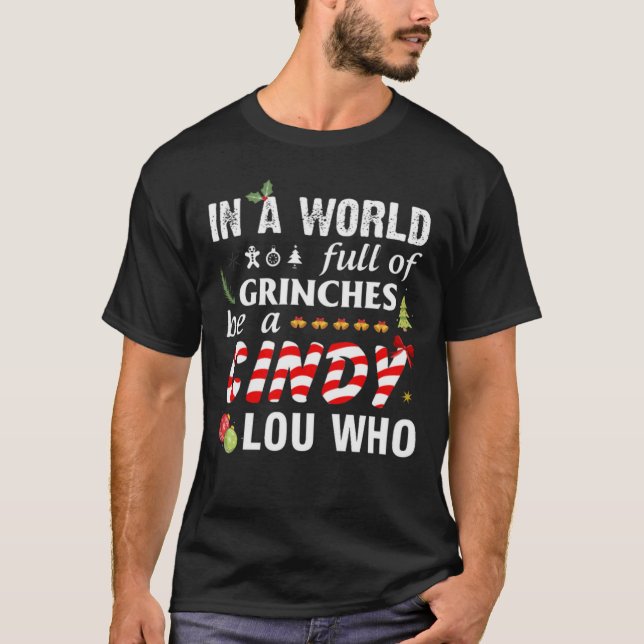 T-shirt Dans un monde plein de grinches être un lou cindy  (Devant)