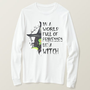 T-shirt Dans un monde plein de princesses être une sorci