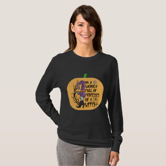 T-shirt Dans un monde plein de princesses être une sorcièr