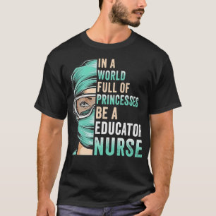 T-shirt Dans un monde plein de princesses soyez un infirmi
