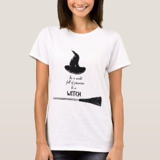 T-shirt Dans Un Monde Plein De Princesses Soyez Une Sorciè