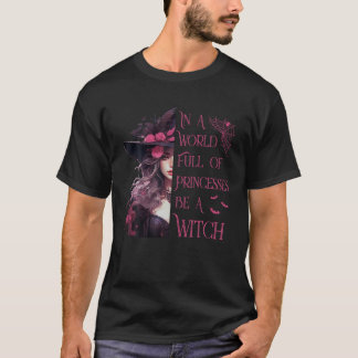 T-shirt Dans Un Monde Plein De Princesses Soyez Une Sorciè
