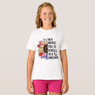 T-shirt Dans Un Monde Plein De Roses Soyez Un Tournesol, É