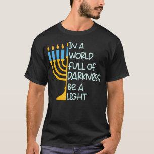 T-shirt Dans un monde plein de ténèbres soyez une lumière 