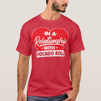 T-shirt Dans une relation avec Avocados RollAvocado Roll L