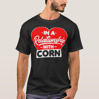 T-shirt Dans une relation avec Corns Funny Corn Lover1