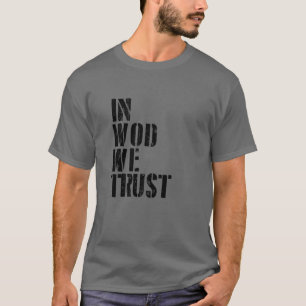 T-shirt Dans WOD, Nous Faisons Confiance À L'Exercice De L