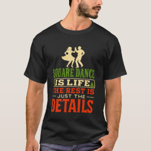 T-shirt Danse Carrée Est La Vie Drôle Danse De Musique Cou