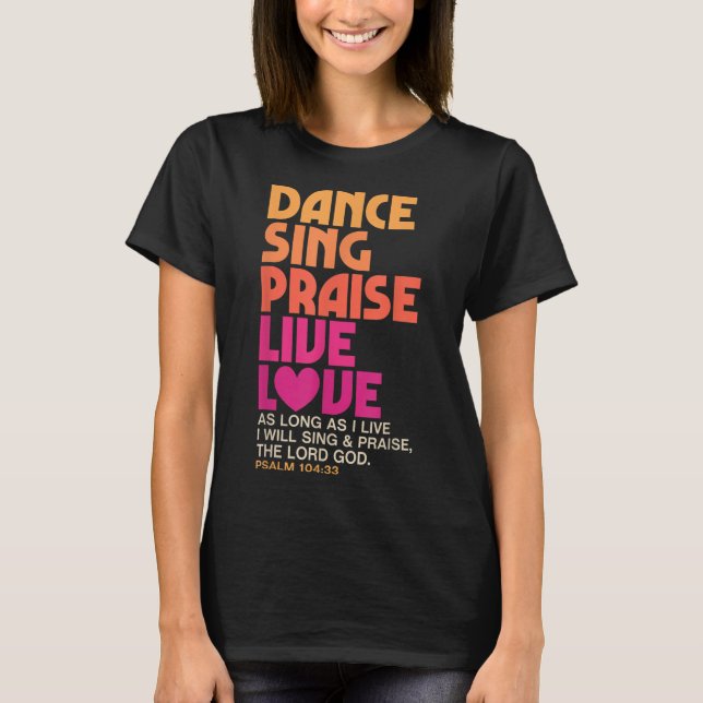 T-shirt Danse Chanter Louer Live Amour Danser Christian Me (Devant)