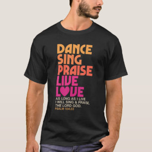 T-shirt Danse Chanter Louer Live Amour Danser Christian Me