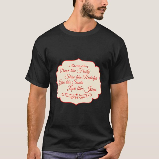 T-shirt Danse de Noël Comme Frosty Shine Comme Rudolph Aim (Devant)
