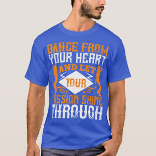 T-shirt Danse De Ton Coeur Avec Passion