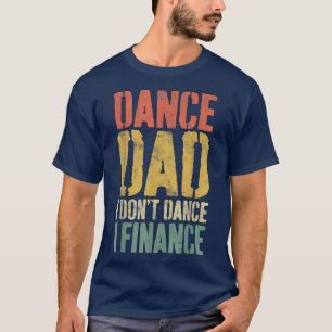 T-shirt Danse des hommes papa Je ne danse pas I FinanceDan