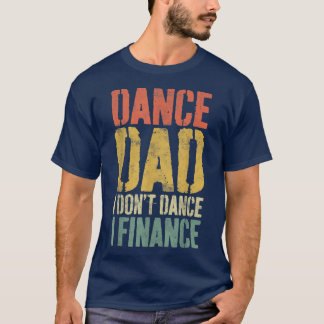 T-shirt Danse des hommes papa Je ne danse pas I FinanceDan
