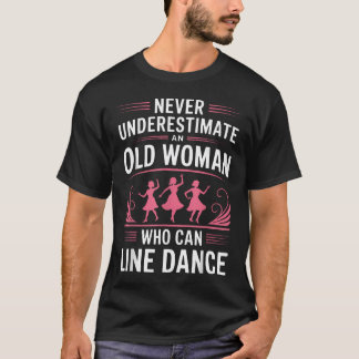T-shirt Danse en Ligne Ne Sous-estimez Jamais Une Vieille 