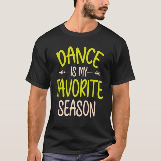 T-shirt Danse Est Ma Saison Préférée Danse Danse Danse (Devant)