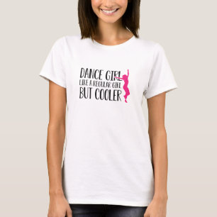 T-shirt Danse Fille Comme une fille ordinaire mais glaciè