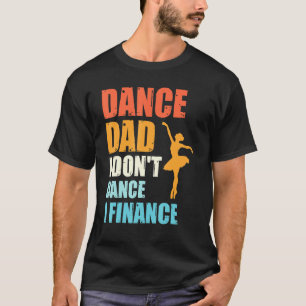 T-shirt Danse Papa Je Ne Danse Pas Je Finance Père De La D