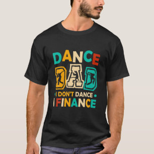 T-shirt Danse Papa Je ne joue pas I Just Finance Vintage