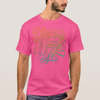 T-shirt Danser à travers Vêtements de vie pour Ballerinas 