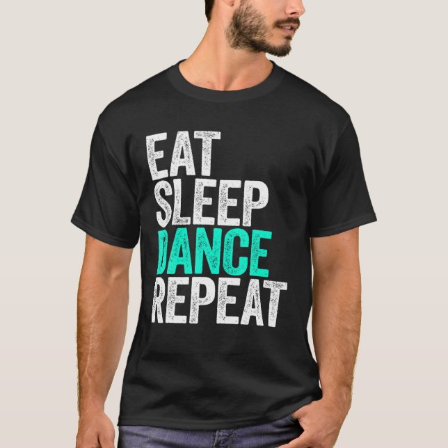 T-shirt Danser Dormir Danse Répéter Danser (Devant)