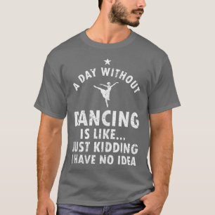 T-shirt Danser Drôle Danser Pour Dancer Ballet Lover Ado