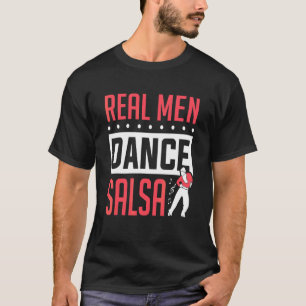 T-shirt Danseur de salsa masculin Les vrais hommes dansent