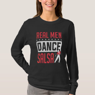 T-shirt Danseur de salsa masculin Les vrais hommes dansent