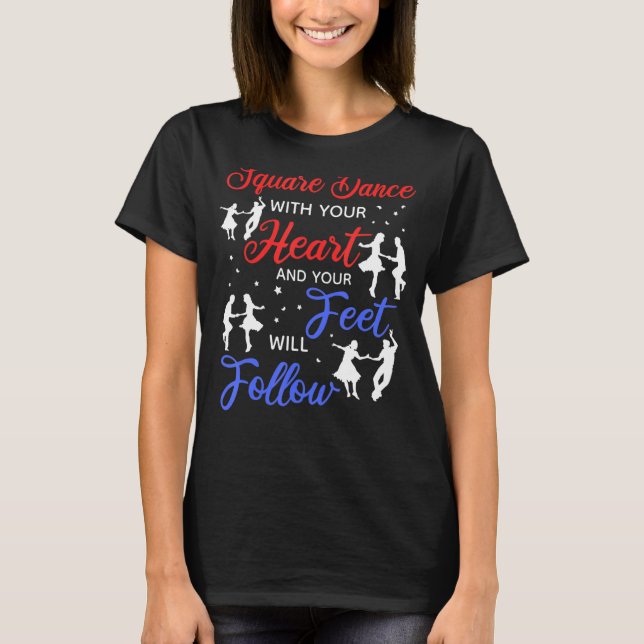 T-shirt Dansez carré Avec Votre Coeur Et Votre Sentiment F (Devant)