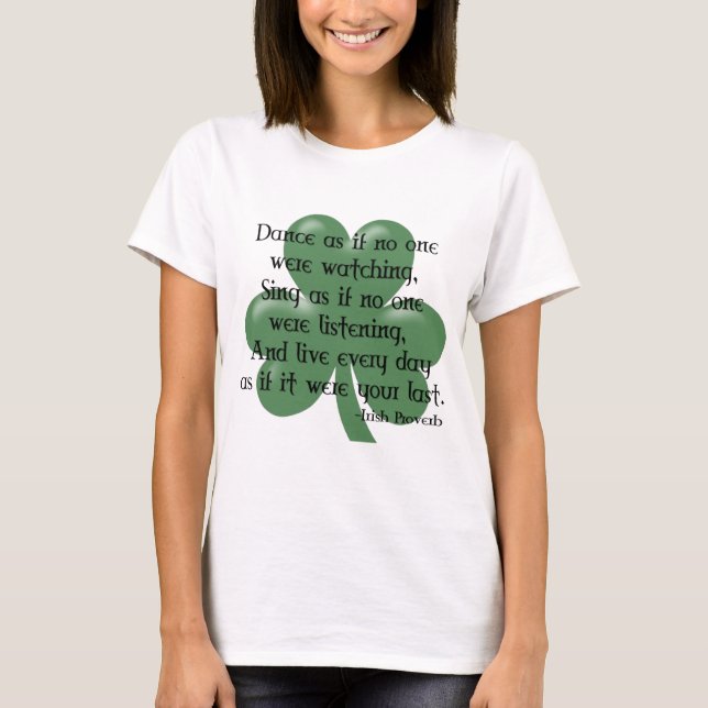 T-shirt Dansez comme si : : Proverbe irlandais (noircissez (Devant)