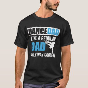 T-shirt Dansez Papa Comme Un Père Régulier Seulement Glaci
