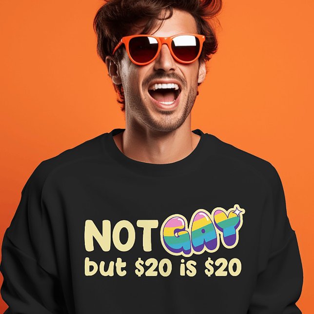 T-shirt Dark Comedy Cash Tee - Sardonic Rainbow Statement (Funny meme shirt – “Not Gay, But $20 is $20” tee for bold humor fans and internet culture lovers)