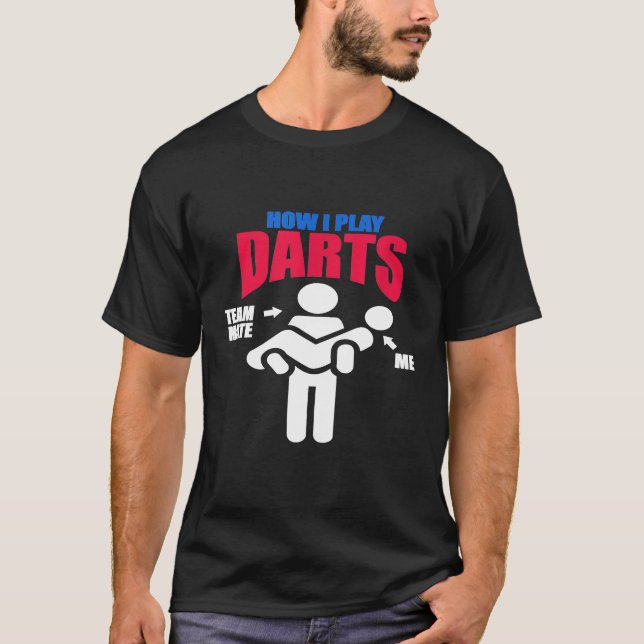 T-shirt Dart - Dart Funny Comment je joue aux fléchettes T (Devant)