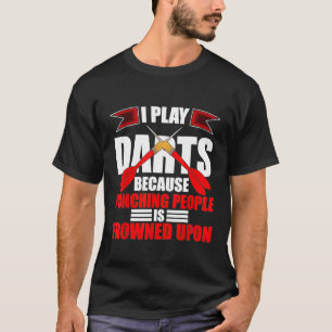 T-shirt Dart - Darts - Je joue des fléchettes parce que j